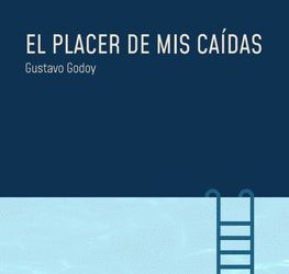 «El placer de mis caídas» por Editorial Saqarik