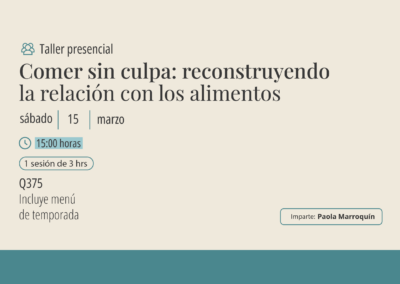 Taller: Comer sin culpa «reconstruyendo la relación con los alimentos»